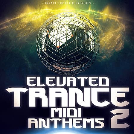 Elevated Trance MIDI Anthems 2 - These MIDIs will give you the creative edge you're looking for