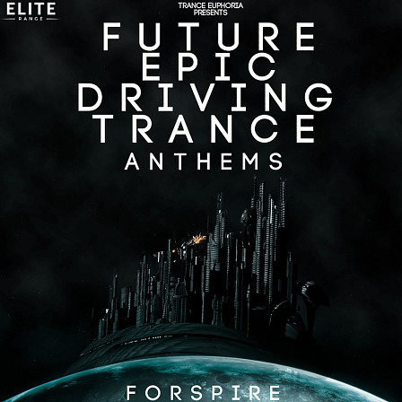 Future Epic Driving Trance Anthems For Spire - Another superb full sound set from the label for Trance producers