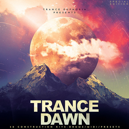 Trance Dawn - A whopping 50 Trance Construction Kits with drums, MIDI and Presets