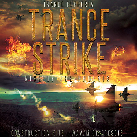 Trance Strike: Rise Of The Phoenix - Featuring 20 Trance Construction Kits with WAV, MIDI, and Presets