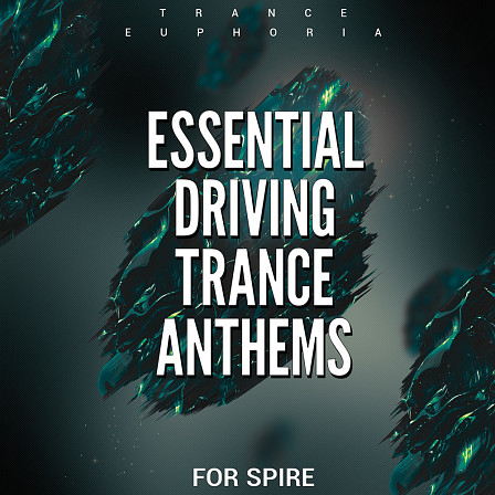 Essential Driving Trance Anthems For Spire - A soundset featuring 128 Trance Spire Presets