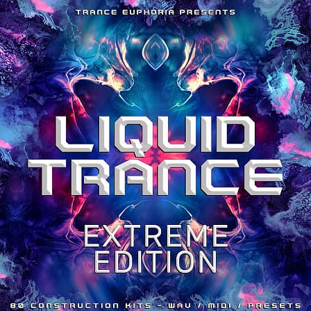 Liquid Trance X Extreme Edition - 80 Trance Construction Kits WAV, MIDI files, and VST Presets.