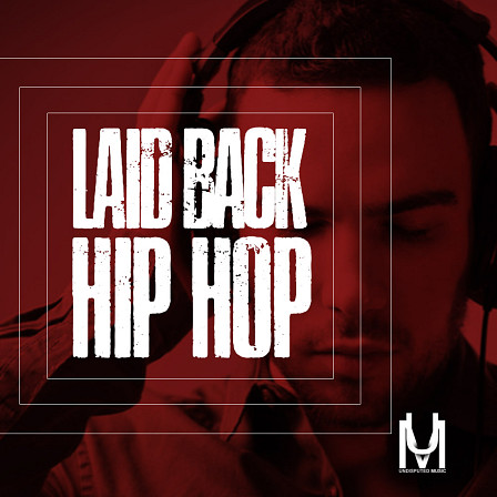Laid Back Hip Hop - Bringing the funky, soulful sound of Hip Hop into the modern age