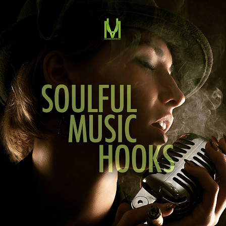 Soul Music Hooks - A creative vocal and sound kit for those producing Soul-infused Hip Hop