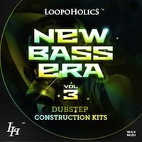 New Bass Era Vol.3: Dubstep Construction Kits - Take your next production into the new era of Dubstep
