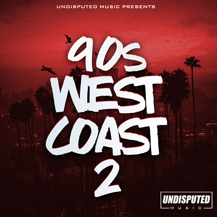 90s West Coast 2 - A pack inspired by West Coast legends like Dr. Dre, DJ Quick & more