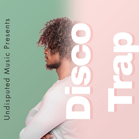 Disco Trap - If you love Trap and Disco, this product will give you that smooth edge