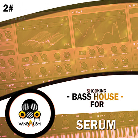 Shocking Bass House For Serum 2 - A masterpiece soundset for Serum