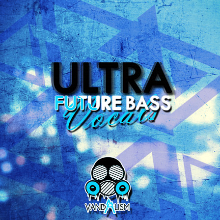 Ultra Future Bass Vocals - Catchy & beautiful female vocal phrases and loops