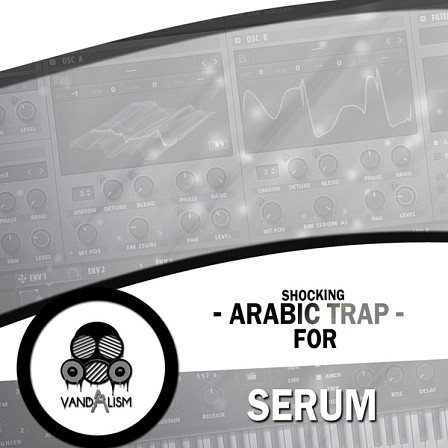 Shocking Arabic Trap For Serum - Truly a game-changing soundset for the Serum VSTi