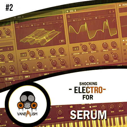 Shocking Electro For Serum 2 - The highest quality Electro style presets ever made