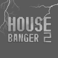 House Banger Vol.2 - Six amazing Construction Kits that give you all you need to have your own hit