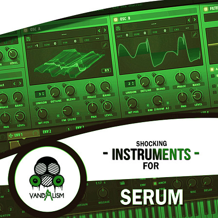 Shocking Instruments For Serum - A unique collection of hybrid sounds