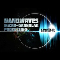 Nanowaves: Micro-Granualr Processing - Add some futuristic grooves to your next production
