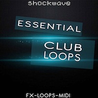 Essential Club Loops Vol.1 - All you need to have your own club hit
