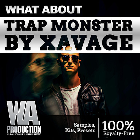 What About: Trap Monster By Xavage - Fuseing the elements of multiple Trap sub-genres into one neat pack