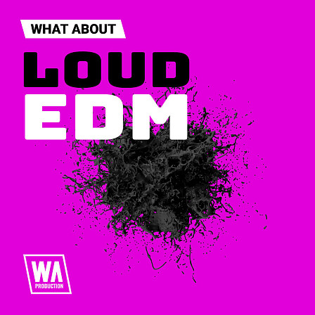 What About: Loud EDM - The perfect blend of melody, structure, and danceable rhythms