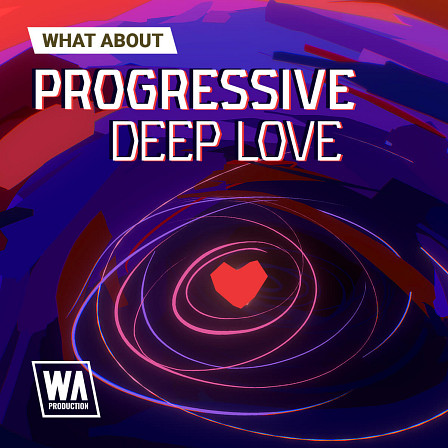 What About: Progressive Deep Love - Your Deep Progressive tracks are sure to make waves using these new sounds