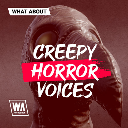 What About: Creepy Horror Voices - A comprehensive collection of over 300 individually recorded vocal phrases