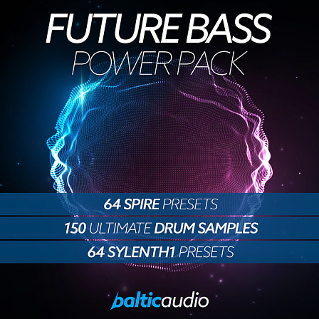 Future Bass Power Pack - Three chart-topping releases at a bargain price