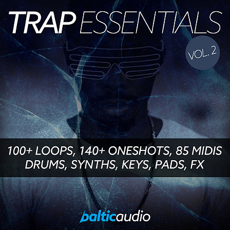 Baltic Audio: Trap Essentials Vol 2 - A must-have sample pack for Trap music producers