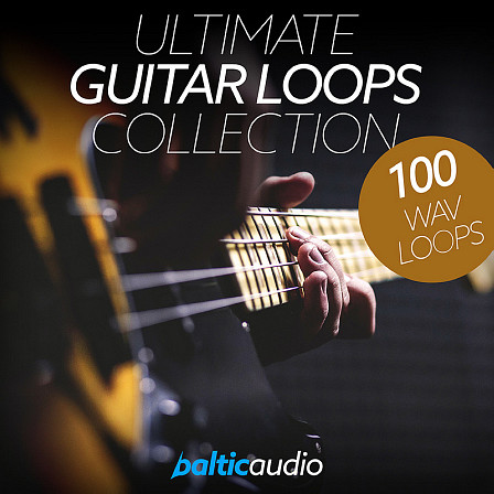 Ultimate Guitar Loops Collection - Baltic Audio guarantees to find the Guitar sound you are looking for