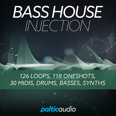 Bass House Injection - A powerful collection of Bass House samples and loops to push your productions
