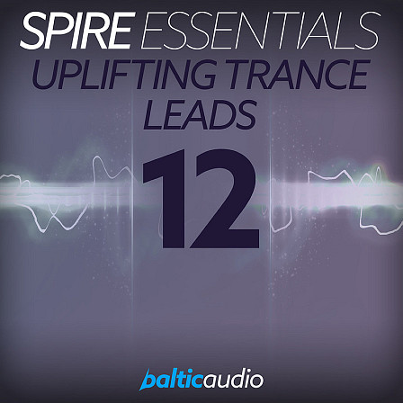 Spire Essentials Vol 12: Uplifting Trance Leads - You'll find 64 presets for the amazing Spire synth to create hit tracks