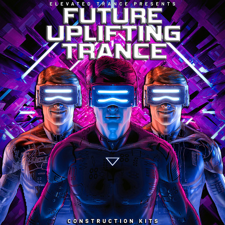 Future Uplifting Trance - An outstanding 20 Trance Construction Kits WAV, MIDI & Spire Presets