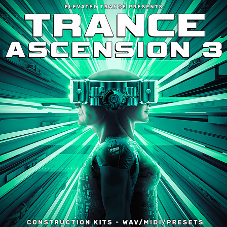 Trance Ascension 3 - 10 Trance Construction Kits with WAV, MIDI & Presets