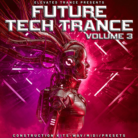 Future Tech Trance Vol 3 - 20 Tech Trance Construction Kits WAV, MIDI & Spire Presets
