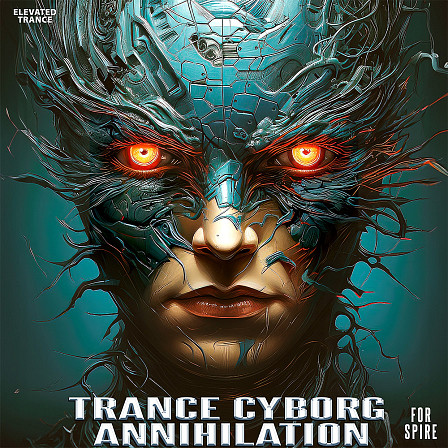 Trance Cyborg Annihilation For Spire - 128 Outstanding Trance Spire Presets & 4 MIDI Kits from the demo