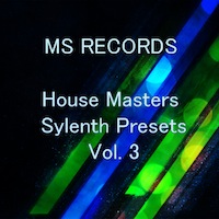 House Masters Sylenth Presets Vol.3 - Take your production to the next level