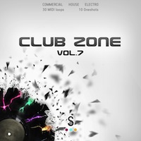 Club Zone Vol.7 - These sounds will take your production to another level