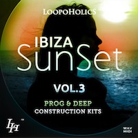 Ibiza Sunset Vol.3 Prog & Deep Construction Kits - Sunny productions to take you to a higher level