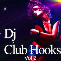 DJ Club Hooks Vol.2 - Give your tracks that hot Electro vibe
