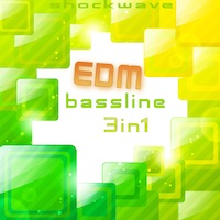 3-in-1 EDM Bassline - Hard-hitting sounds to make the floor move