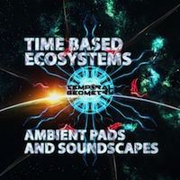 Time Based Ecosystems - Ambient Pads & Soundscapes - Lush and evolving sonic atmospheres with an organic feel to them.