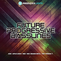 Future Progressive Basslines Vol.1 - Infectious grooves and growls to make some low-end energy