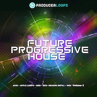 Future Progressive House Vol.2 - The perfect addition to your production arsenal