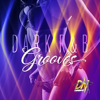 Dark RnB Grooves - A collection of moody construction kits in the style of the top R&B artists