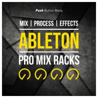 Ableton Pro Mix Racks - 150 Ableton audio effects racks for all your mixing and processing needs