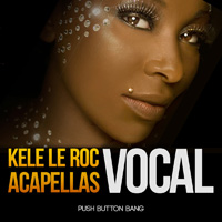 Kele Le Roc Vocal Acapellas - You will find this collection works amazingly well for all forms of house