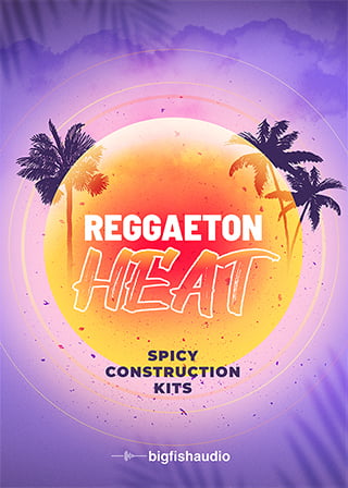 Reggaeton Heat: Spicy Construction Kits - 20 construction kits offering a wide variety of commercial Reggaeton Pop