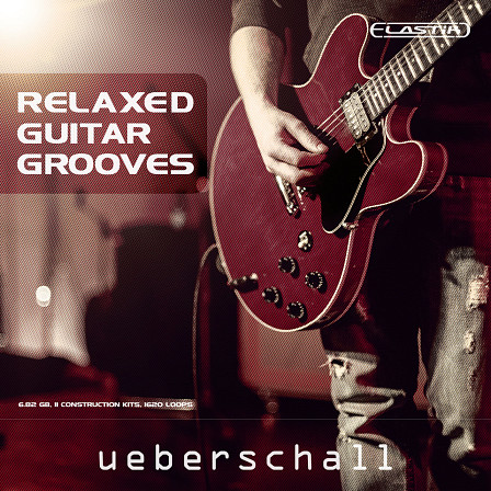Relaxed Guitar Grooves - 11 construction kits containing 1,620 relaxed guitar loops