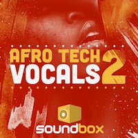 Afro Tech Vocals 2 - Lift your instrumental club track into that hook laden monster of a release