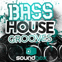 Bass House Grooves - 230MB+ of tight beats, pounding basslines, synths and FX