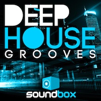 Deep House Grooves - Jammed with all the House tools you will need