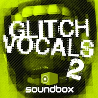 Glitch Vocals 2 - Give your house, electro or bass music productions that essential hook