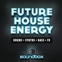 Future House Energy - A tasty 485 MB of speaker smashing sounds to raise your production game